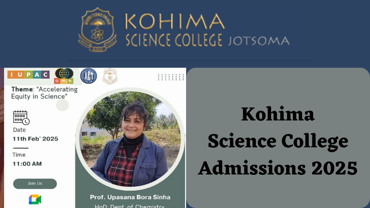 Kohima Science College Admissions 2025 Exam Dates Fees Courses